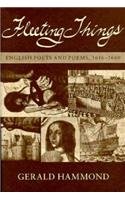 Fleeting Things: English Poets and Poems. 1616-1660: English Poets and Poems, 1616-60 Poetry