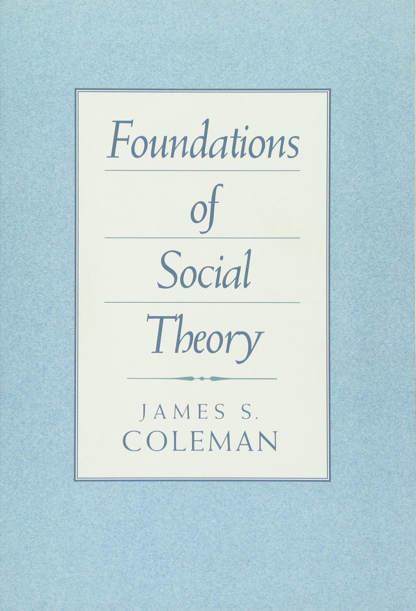 Foundations of Social Theory Books