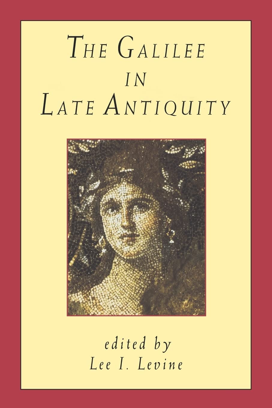 The Galilee in Late Antiquity (Jewish Theological Seminary of America) Religion & Esotericism
