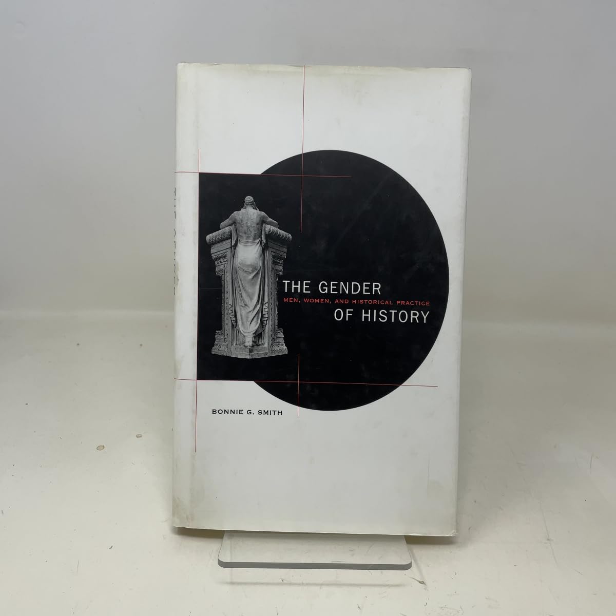 The Gender of History: Men, Women, and Historical Practice Social Sciences