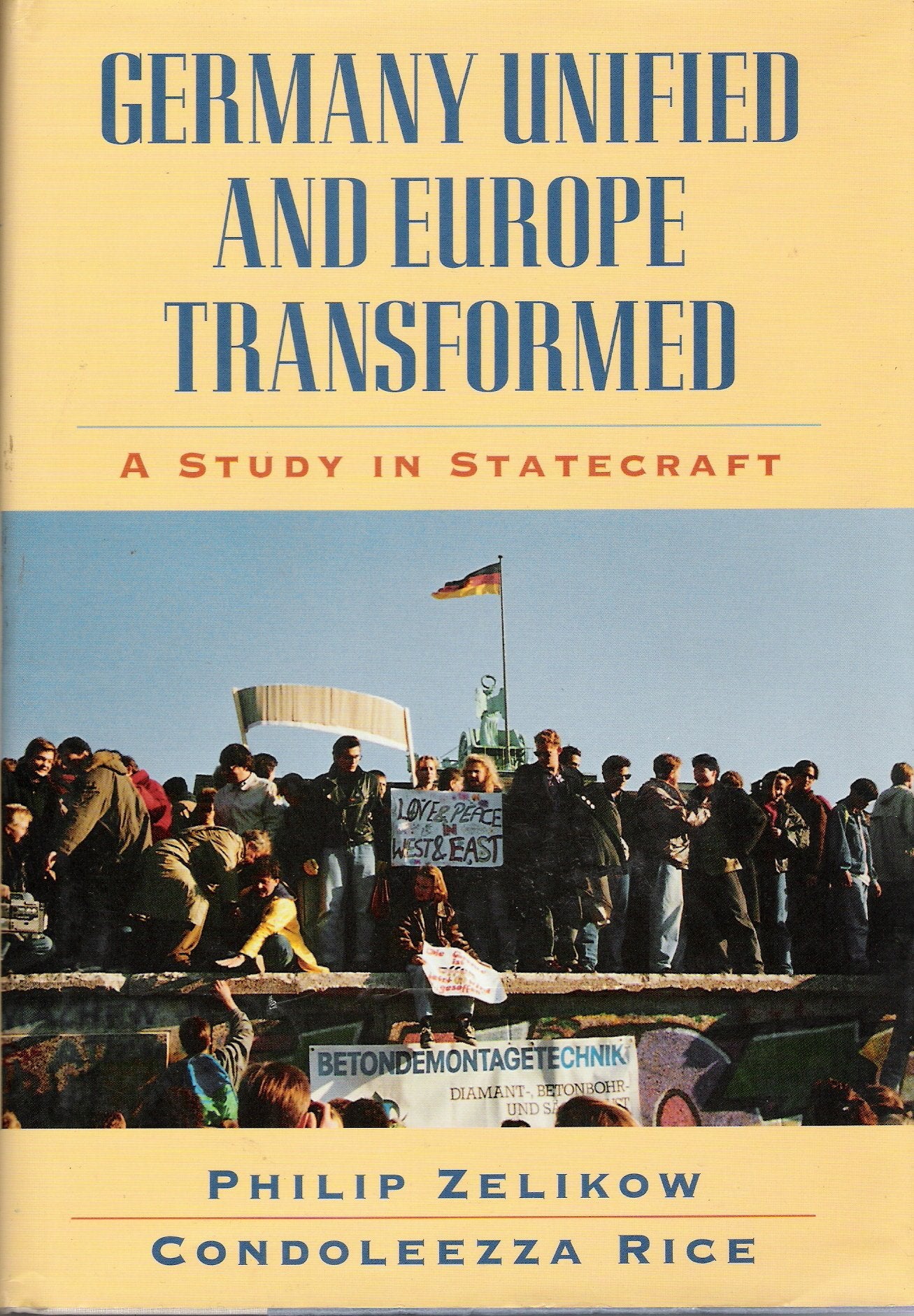 Germany Unified and Europe Transformed: A Study in Statecraft Politics & History