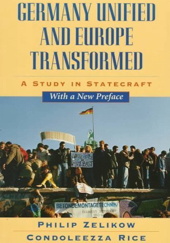 Germany Unified and Europe Transformed: A Study in Statecraft Politics & History