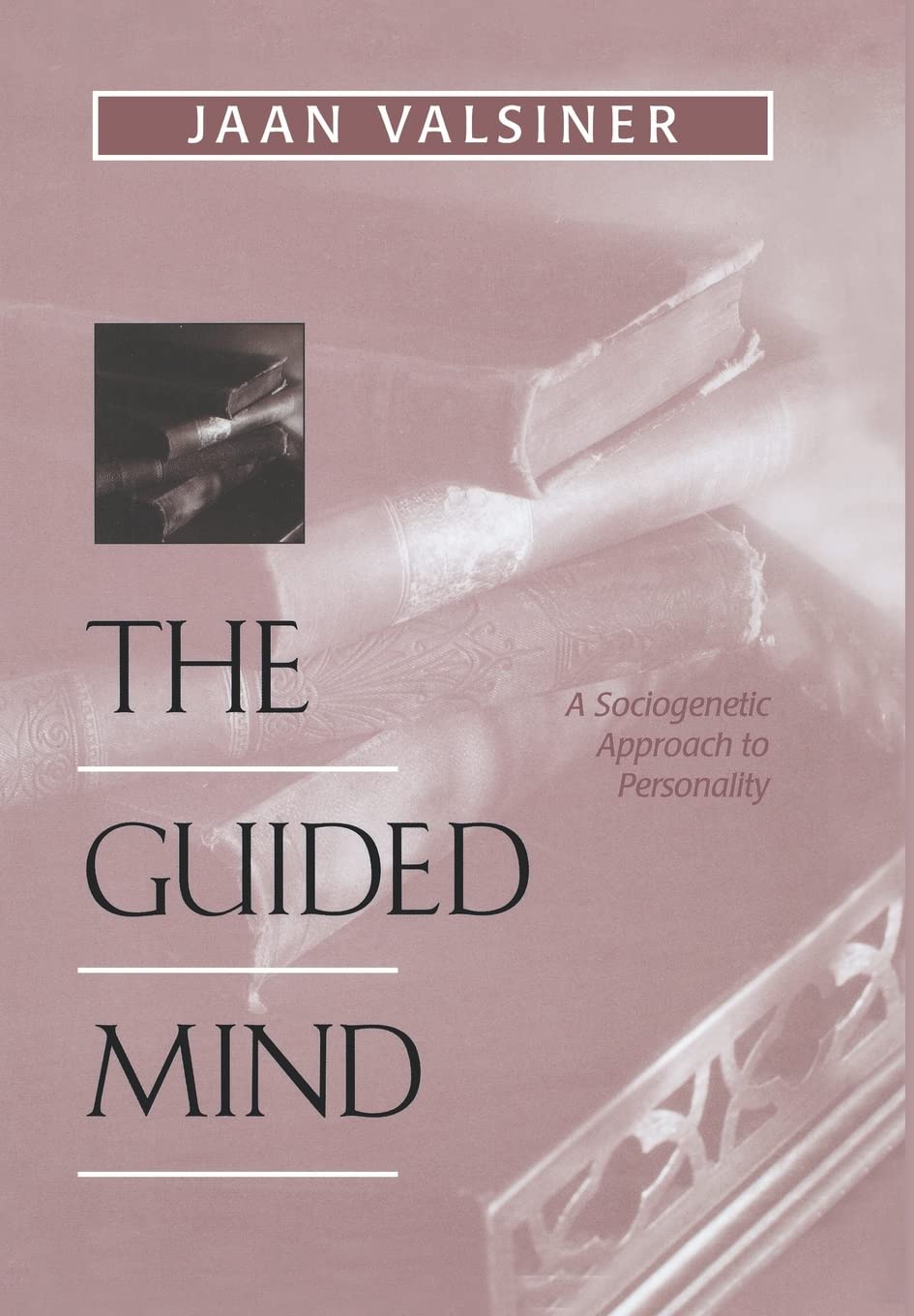 The Guided Mind: A Sociogenetic Approach to Personality Psychology