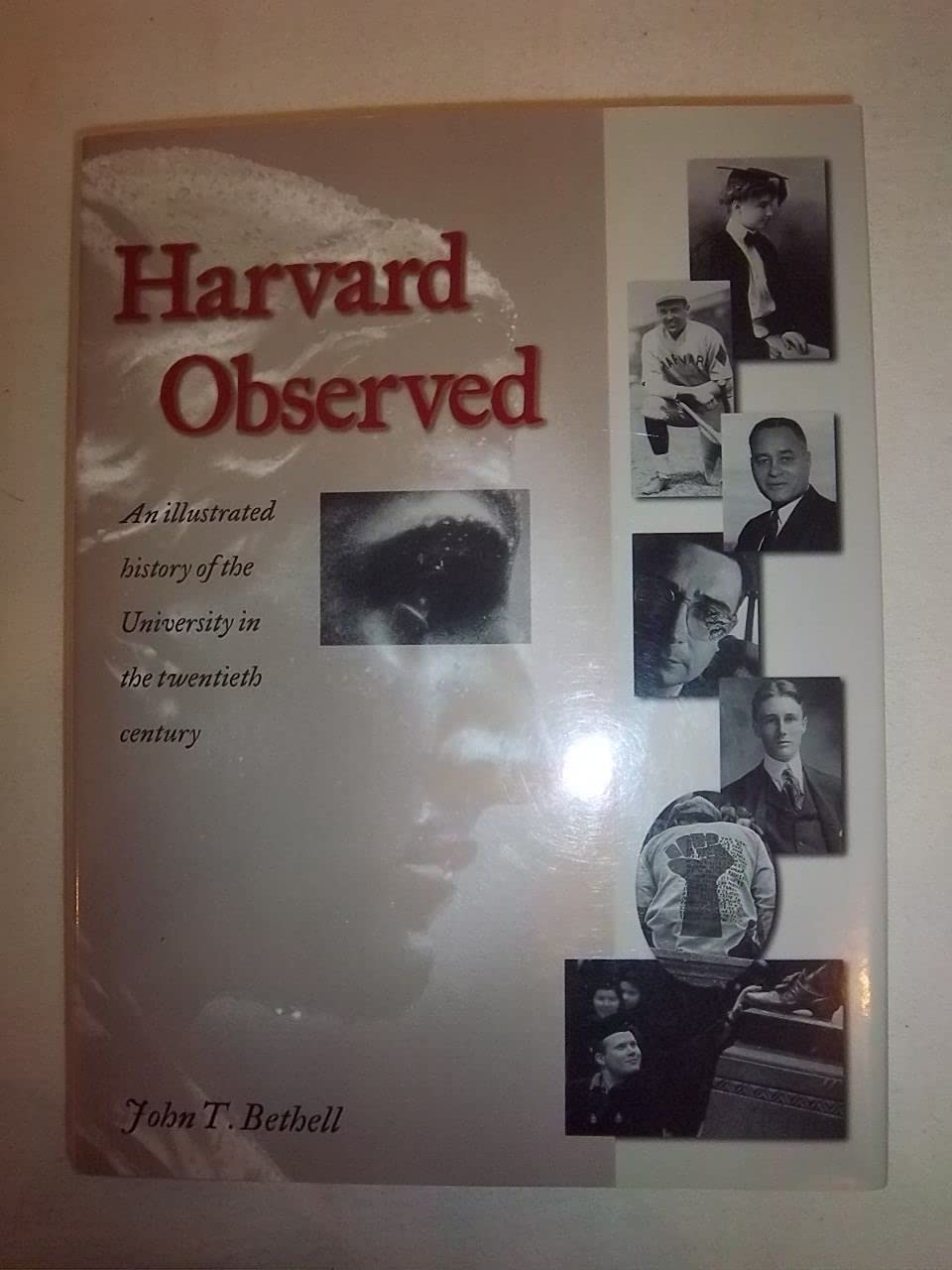 Harvard Observed: An Illustrated History of the University in the Twentieth Century book