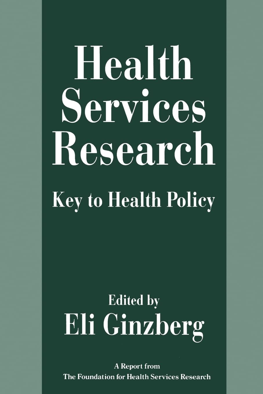 Health Services Research: Key to Health Policy Medicine