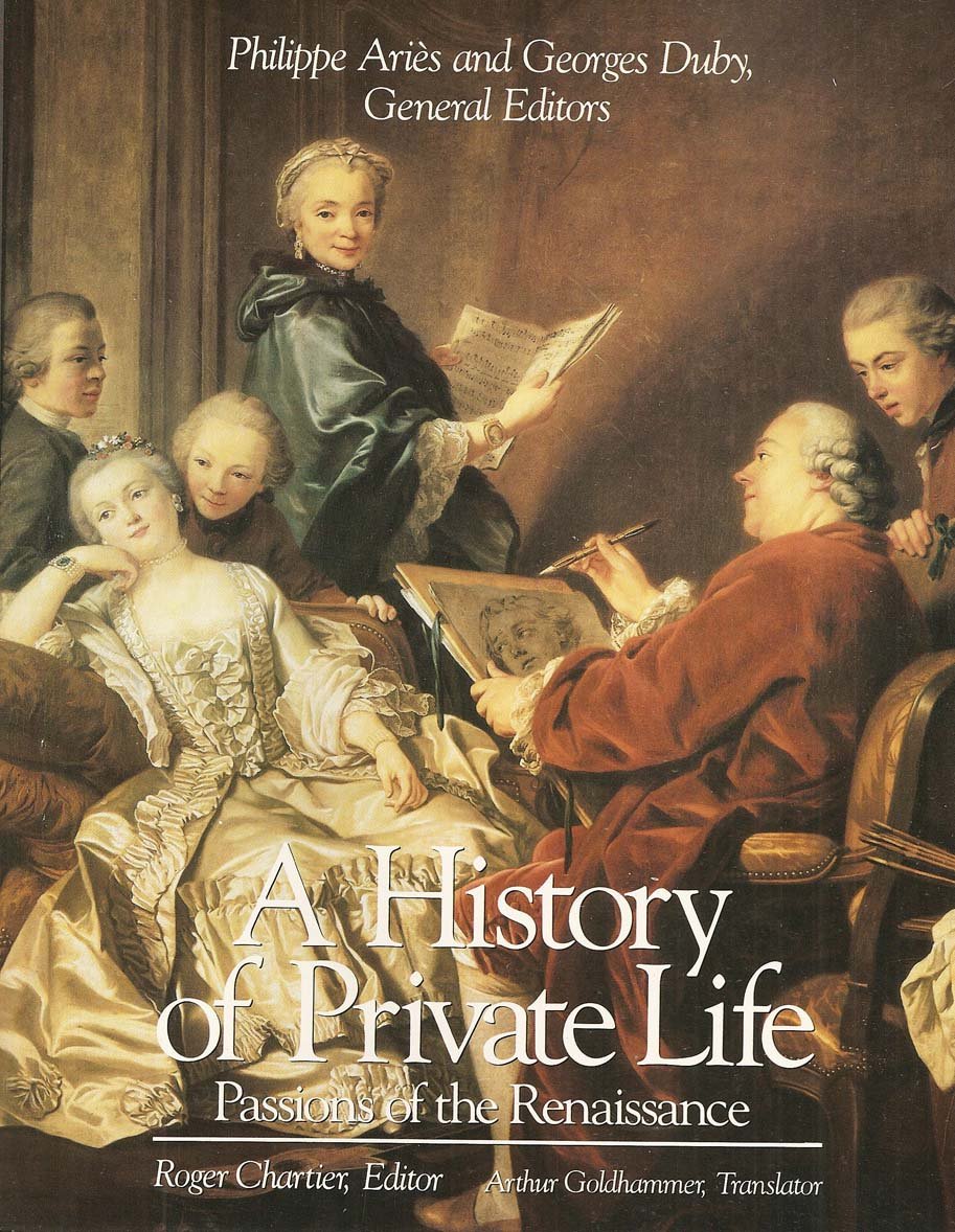 A History of Private Life: Passions of the Renaissance Contemporary literature