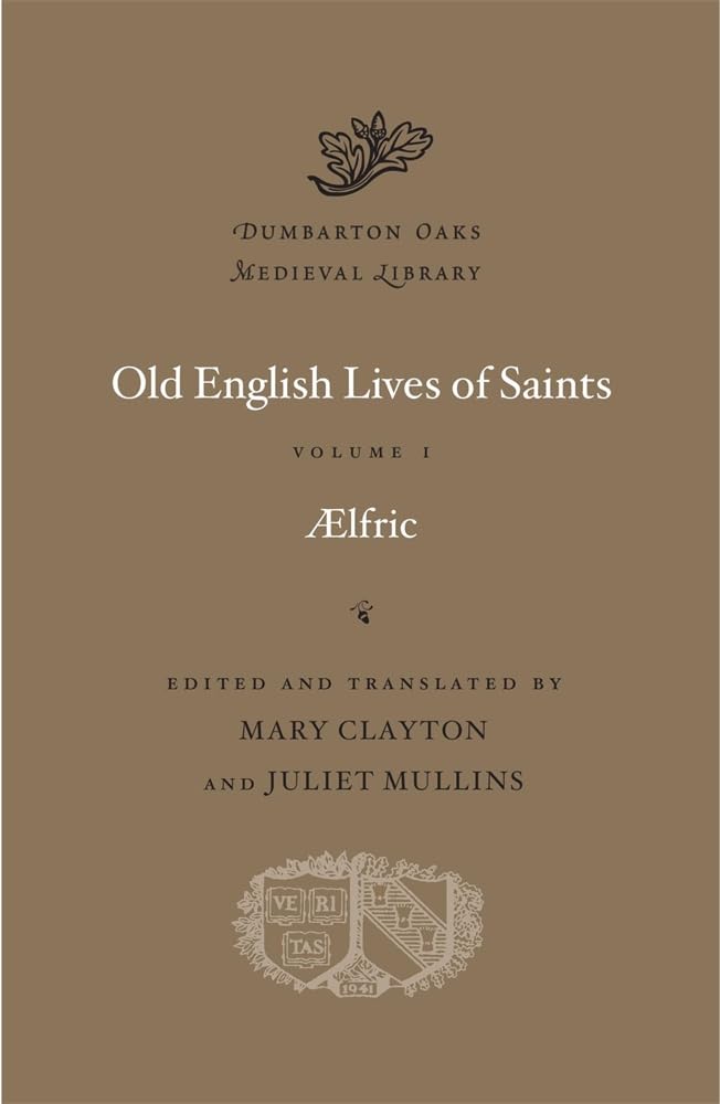 Old English Lives of Saints (Dumbarton Oaks Medieval Library, Band 58) Memories