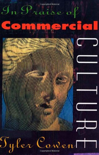 In Praise of Commercial Culture book
