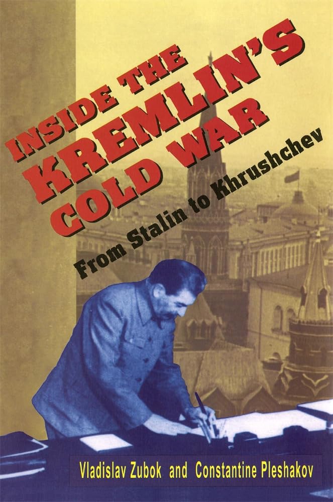 Inside the Kremlin's Cold War: From Stalin to Khrushchev Social Sciences