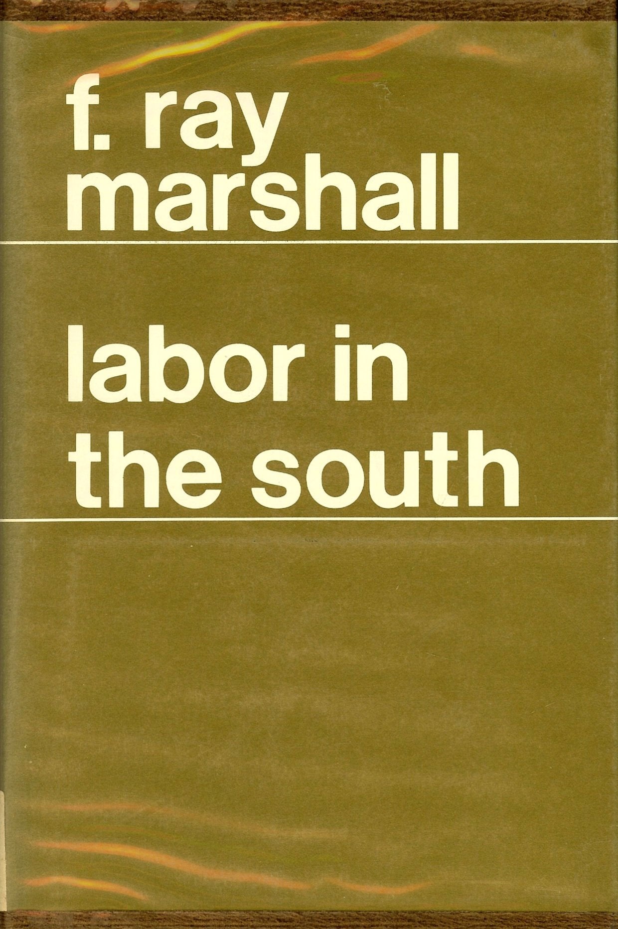 Labor in the South (Western Publications in Industrial Relations) Business, Finance & Career