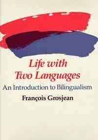 Life With Two Languages: An Introduction to Bilingualism Social Sciences