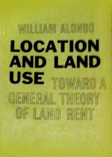 Location and Land Use: Toward a Theory of Land Rent Business & Technology