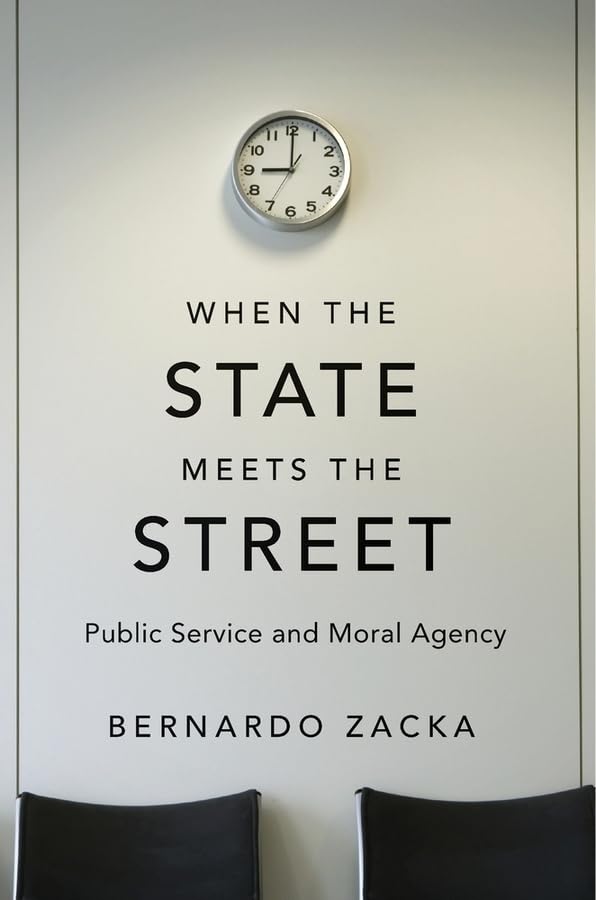 When the State Meets the Street: Public Service and Moral Agency book