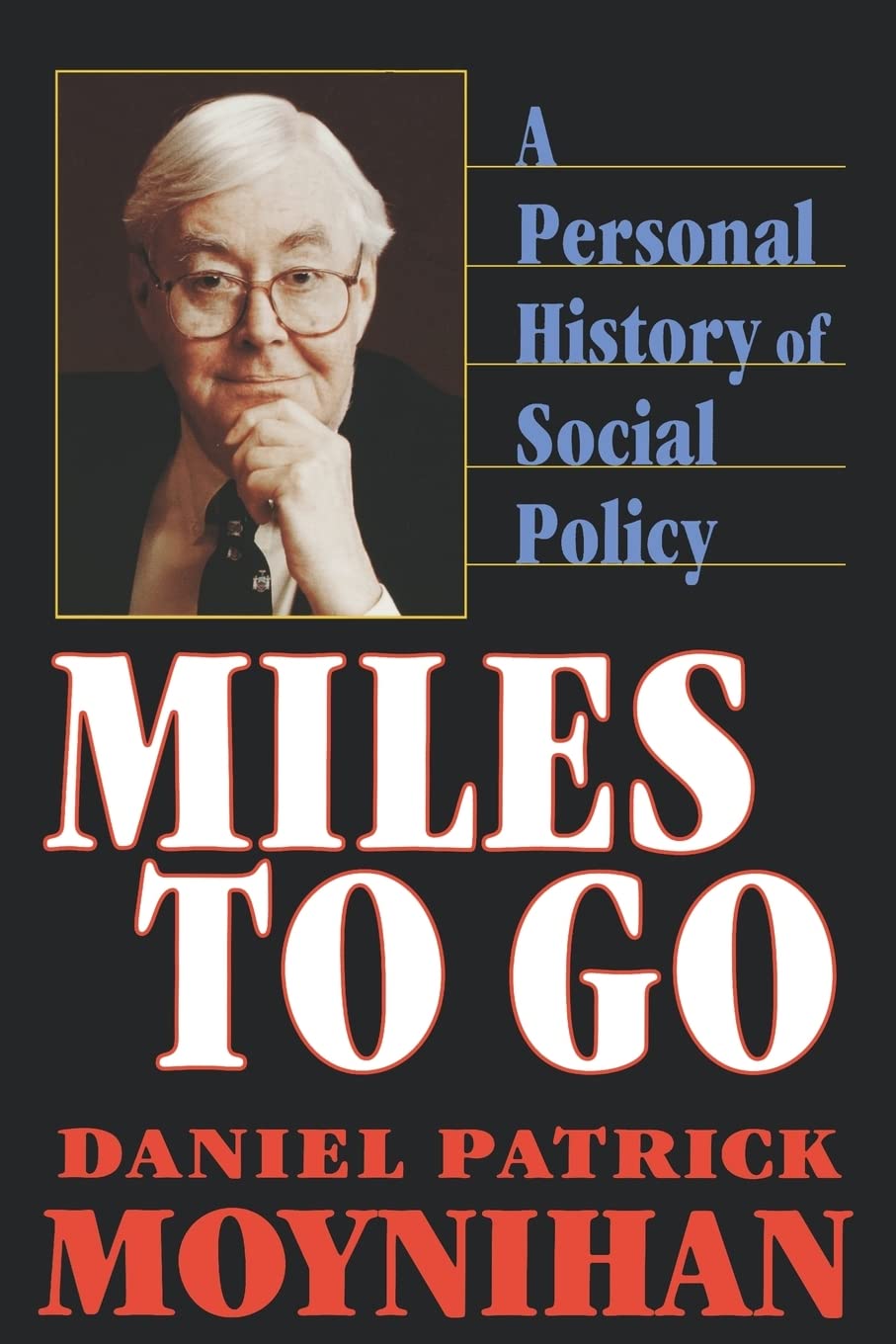 Miles to Go: A Personal History of Social Policy Politics & Society