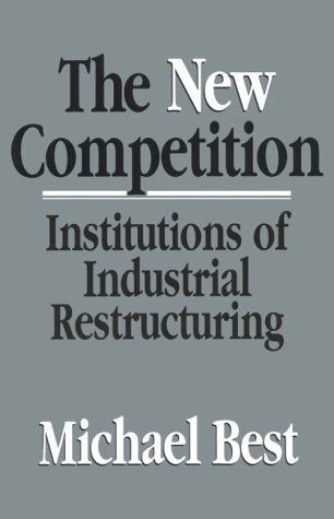 The New Competition: Institutions of Industrial Restructuring book