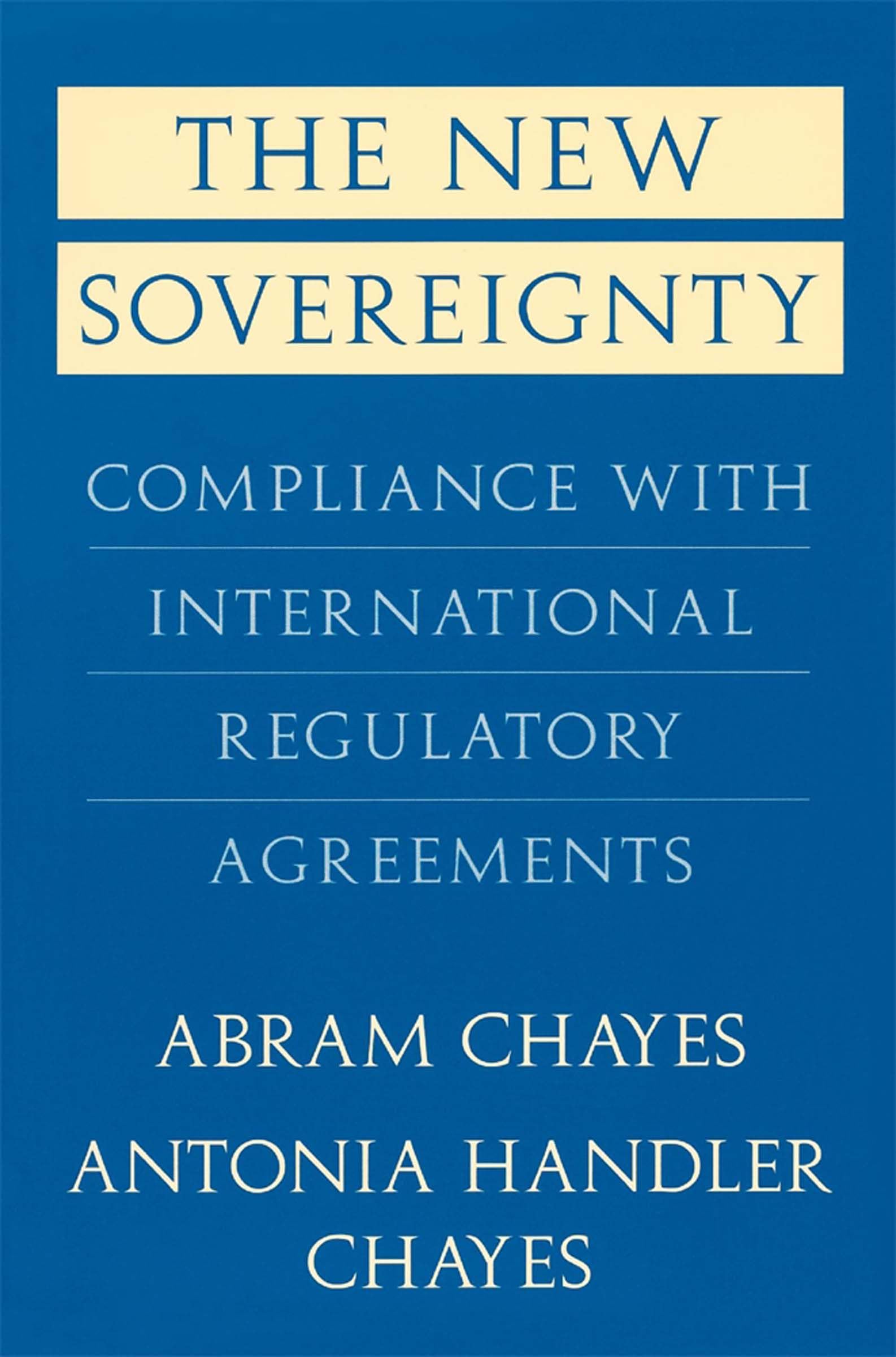 The New Sovereignty: Compliance with International Regulatory Agreements Law