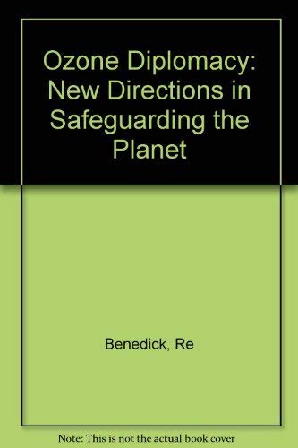 Ozone Diplomacy: New Directions in Safeguarding the Planet book