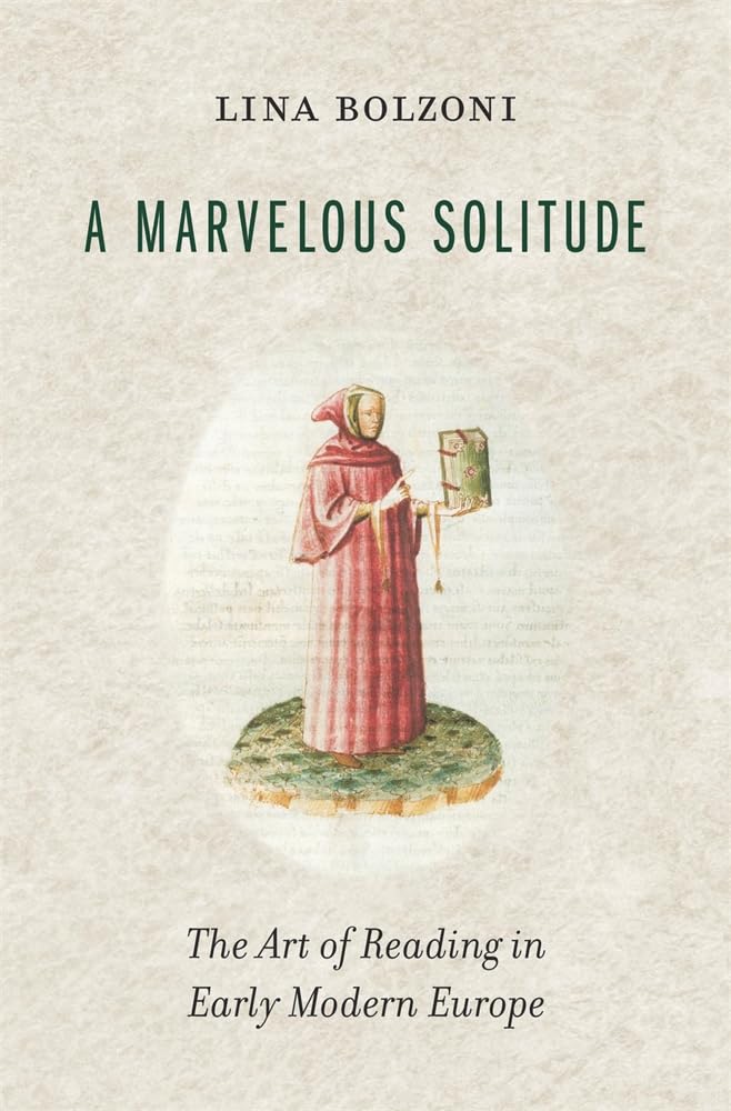 A Marvelous Solitude: The Art of Reading in Early Modern Europe (Bernard Berenson Lectures on the Italian Renaissance) Contemporary literature
