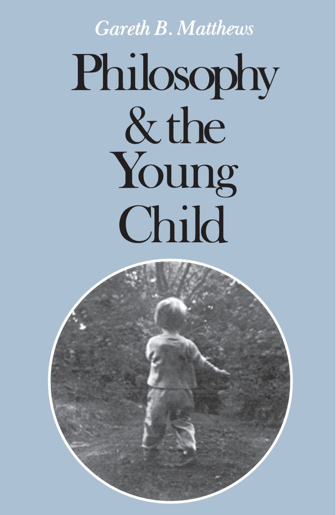 Philosophy and the Young Child (Harvard Paperbacks) Philosophy