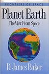Planet Earth – The View from Space (OIPSE) (Frontiers of Space) book