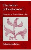 The Politics of Development: Perspectives on Twentieth-Century Asia book