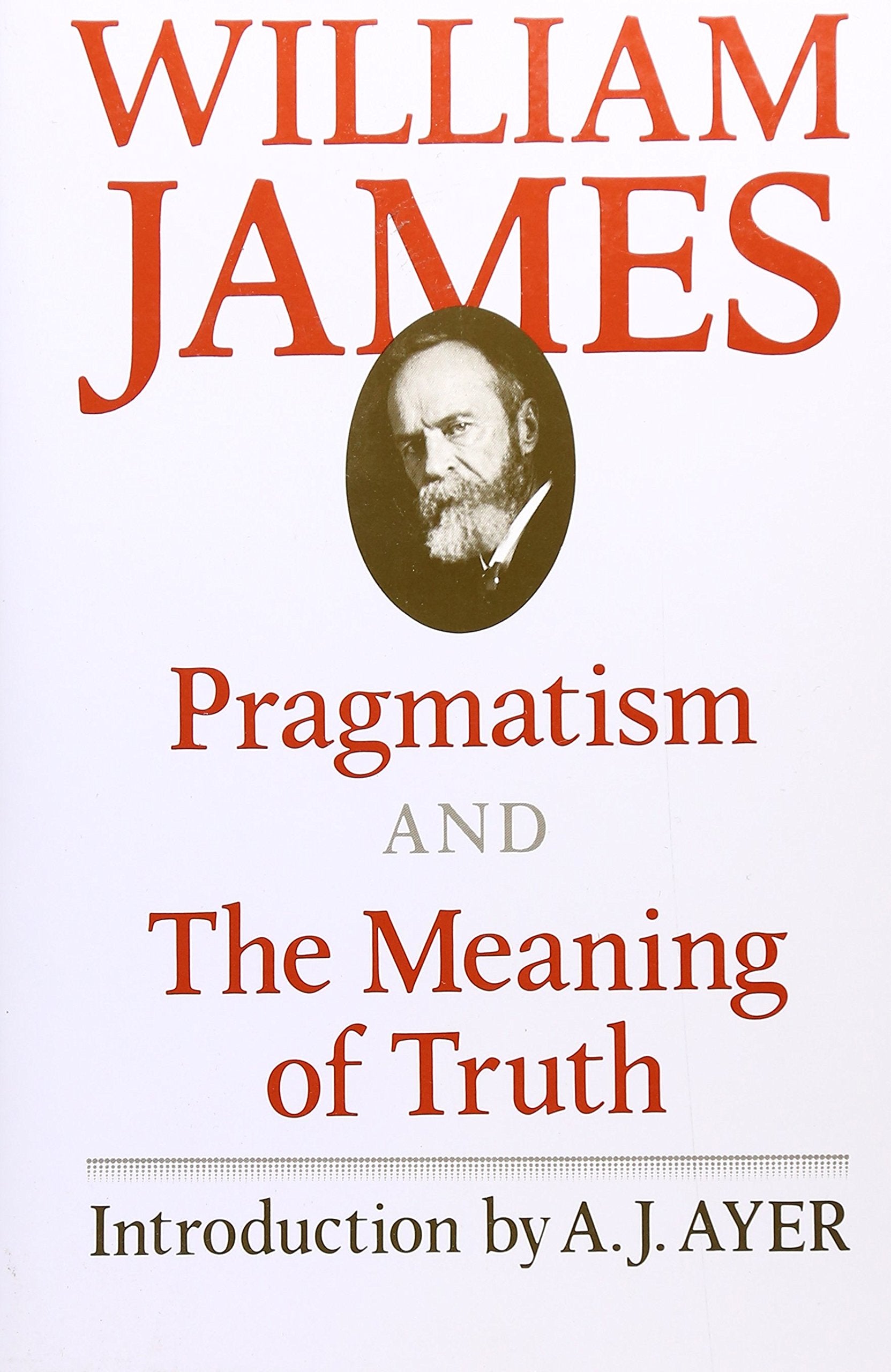 Pragmatism and the Meaning of Truth (Works of William James) Philosophy