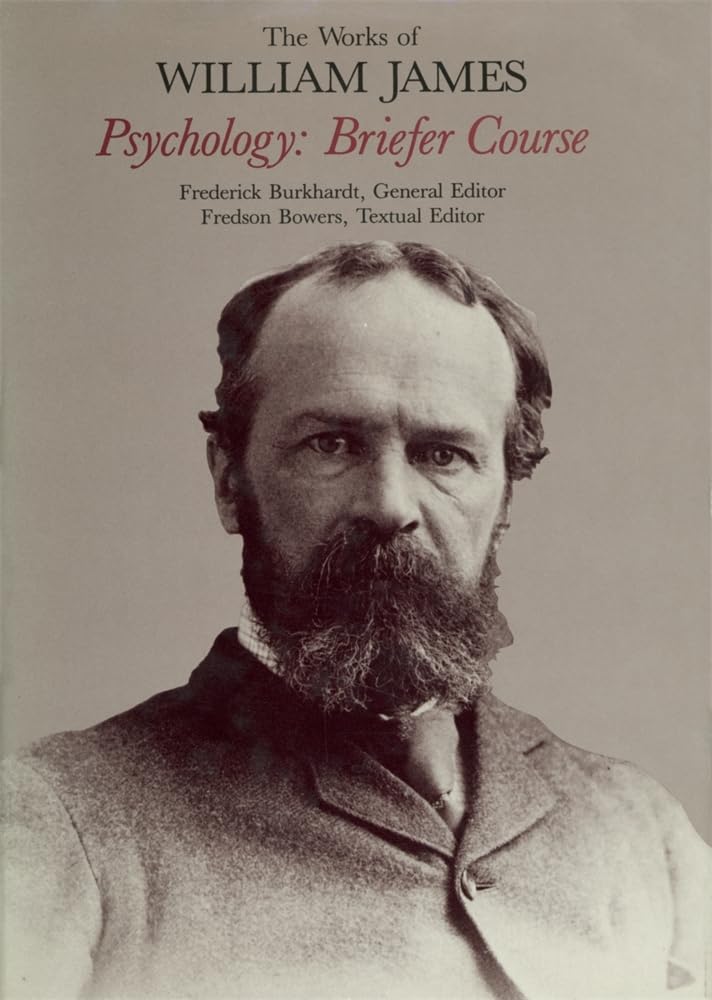 Psychology: Briefer Course (Works of William James, Band 12) Psychology