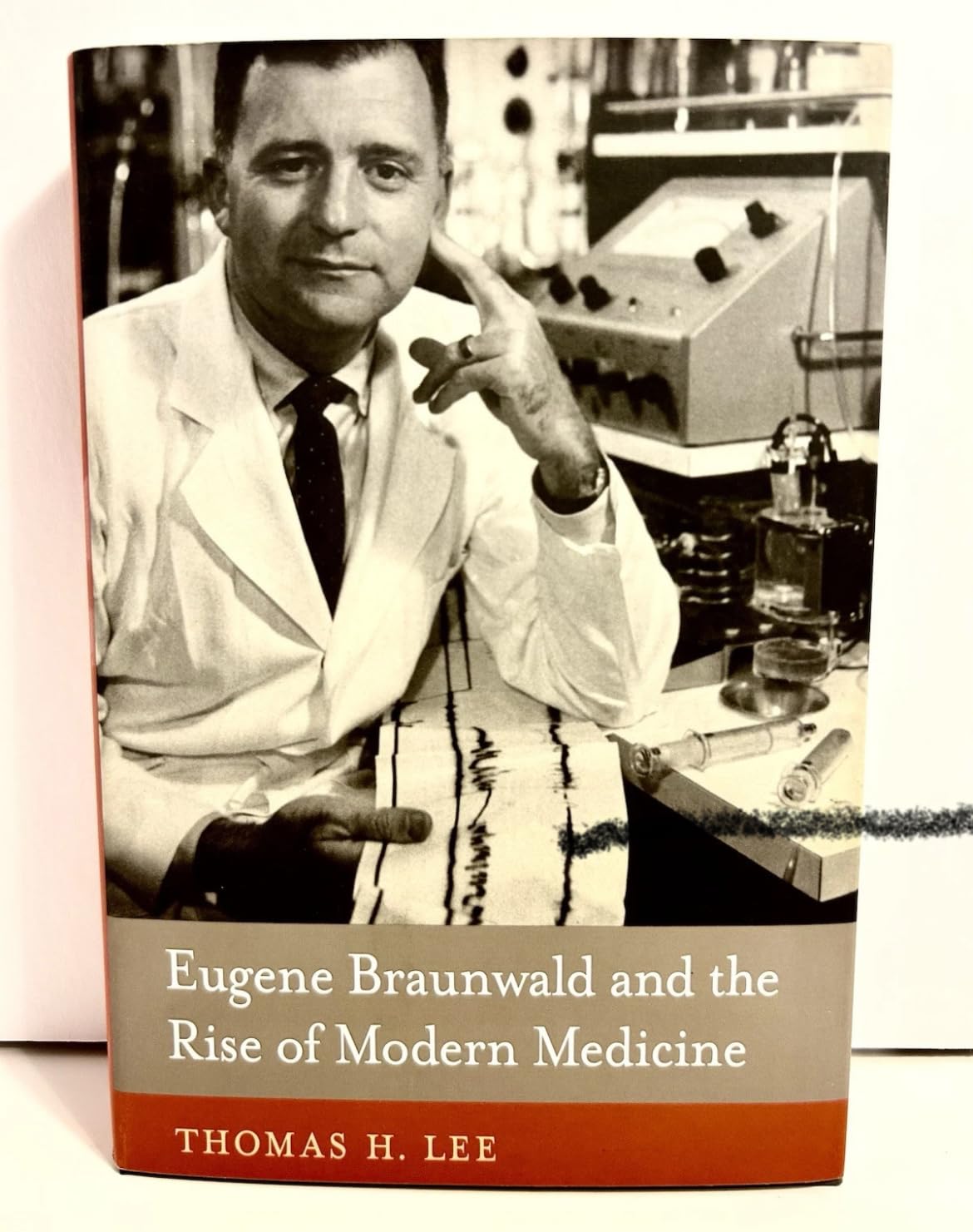 Eugene Braunwald and the Rise of Modern Medicine Medicine