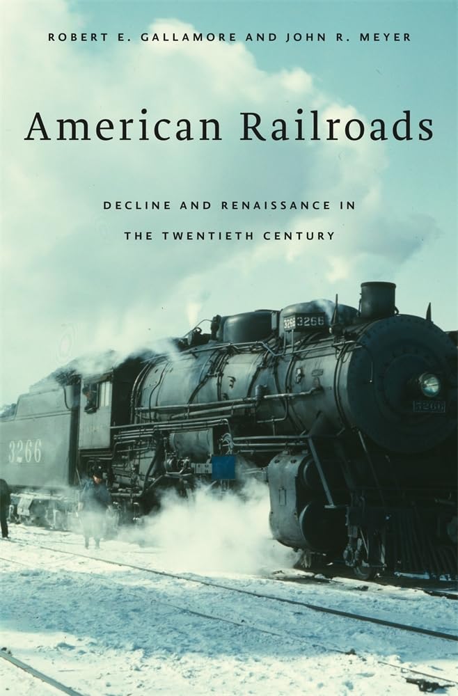 American Railroads: Decline and Renaissance in the Twentieth Century Business, Finance & Career