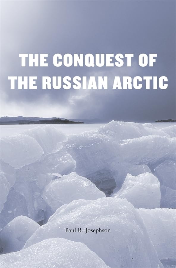 The Conquest of the Russian Arctic Business & Technology