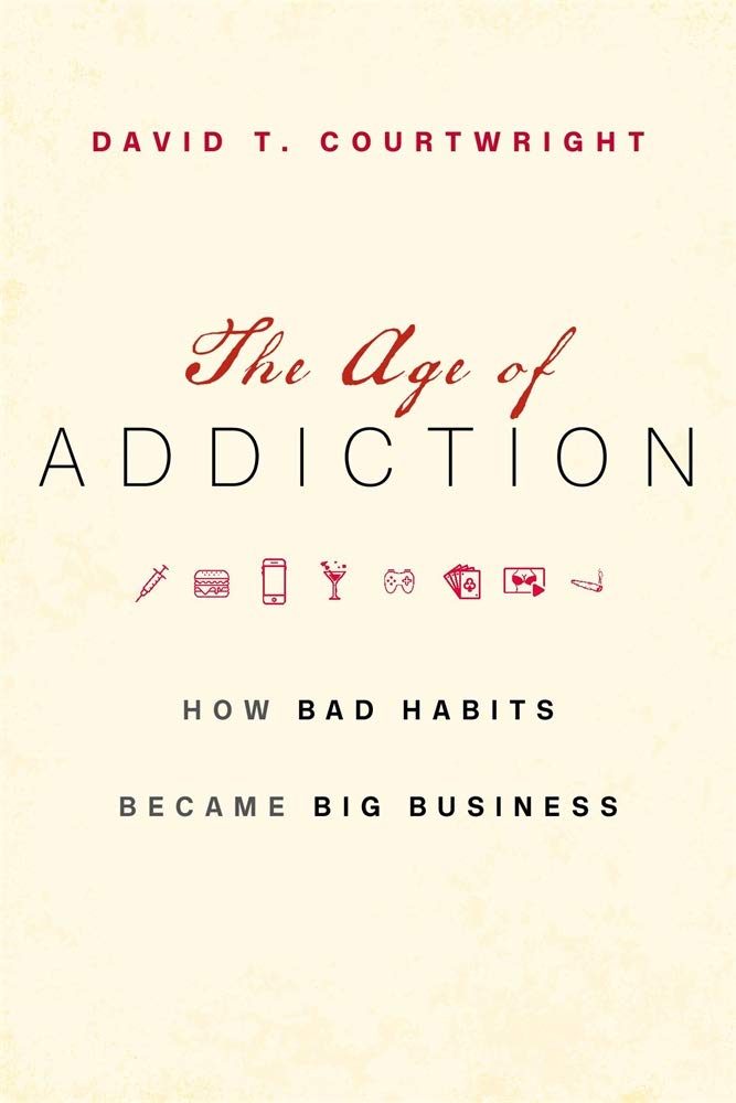 The Age of Addiction: How Bad Habits Became Big Business Business, Finance & Career