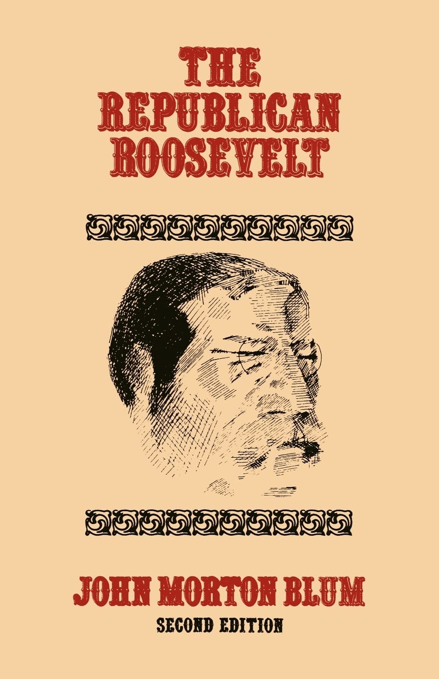 The Republican Roosevelt: Second Edition (Harvard Paperback; HP 114) Biographies & Memoirs