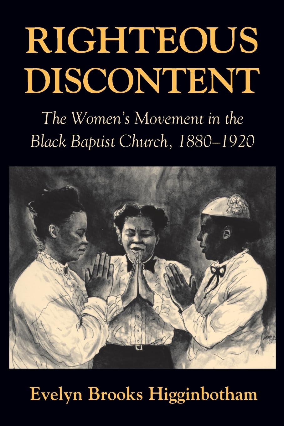 Righteous Discontent: The Women’s Movement in the Black Baptist Church, 1880–1920 Social Sciences