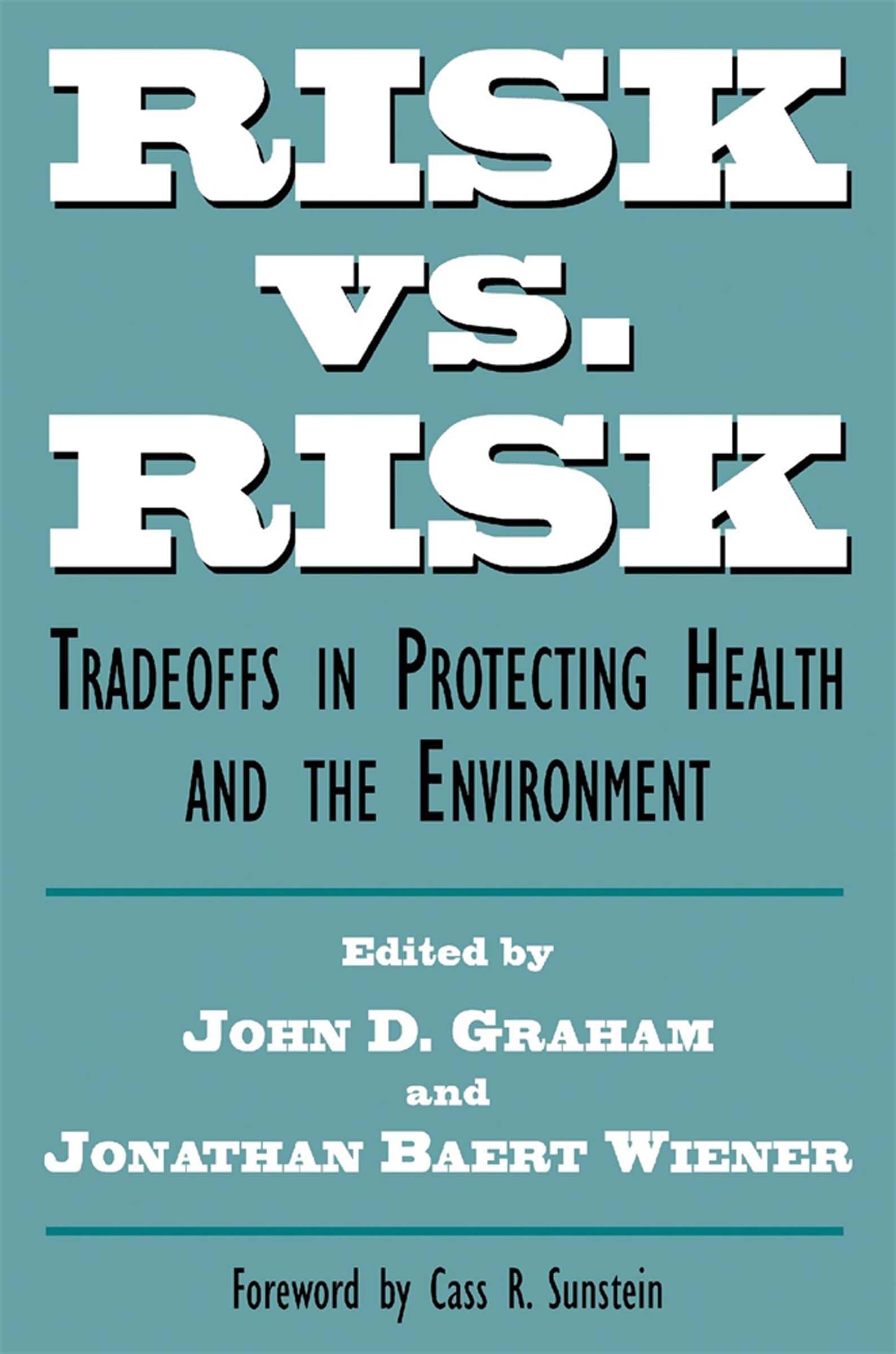 Risk vs. Risk: Tradeoffs in Protecting Health and the Environment Medicine