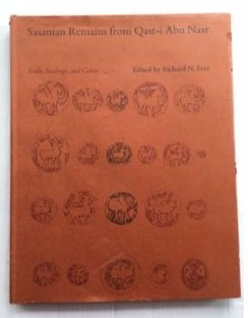 Sasanian Remains from Qasr-I Abu Nasr: Seals, Sealing and Coins: Seals, Sealings and Coins (Iranian Ser. : No. 1) Social Sciences