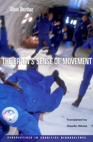 The Brain's Sense of Movement (Perspectives in Cognitive Neuroscience) Medicine