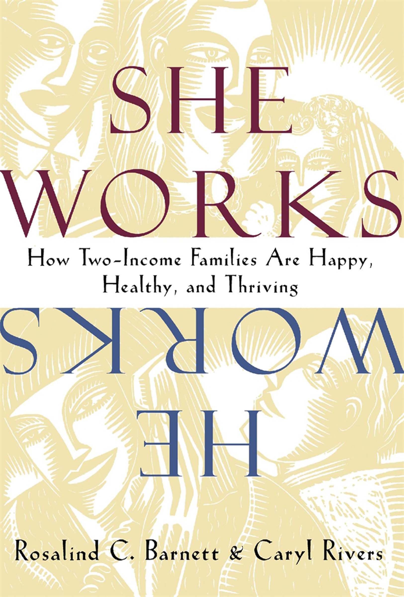 She Works/He Works: How Two-Income Families Are Happy, Healthy, and Thriving Partnership & Love
