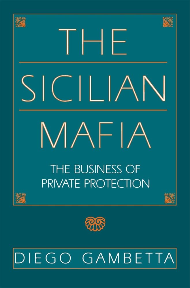 The Sicilian Mafia: The Business of Private Protection Law