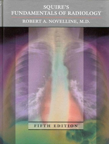 Squire's Fundamentals of Radiology Medicine