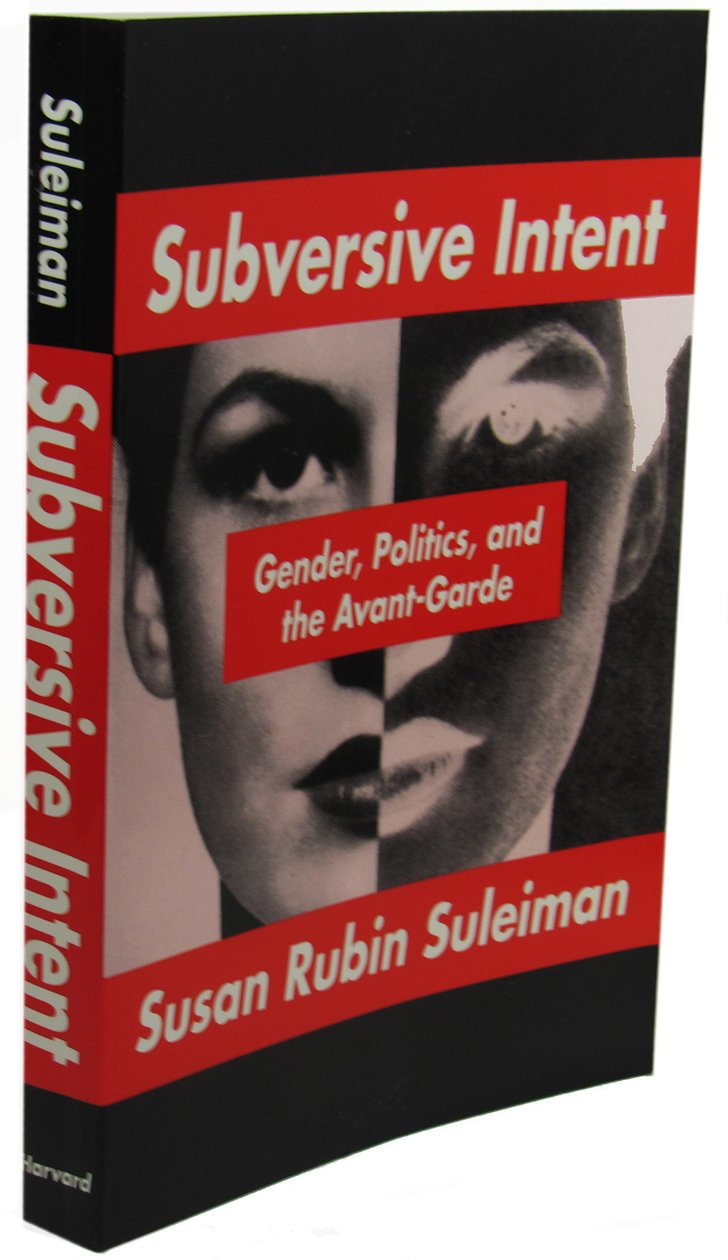 Subversive Intent: Gender, Politics, and the Avant-Garde Books