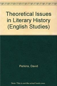 Theoretical Issues in Literary History (HARVARD ENGLISH STUDIES, Band 16) Contemporary literature
