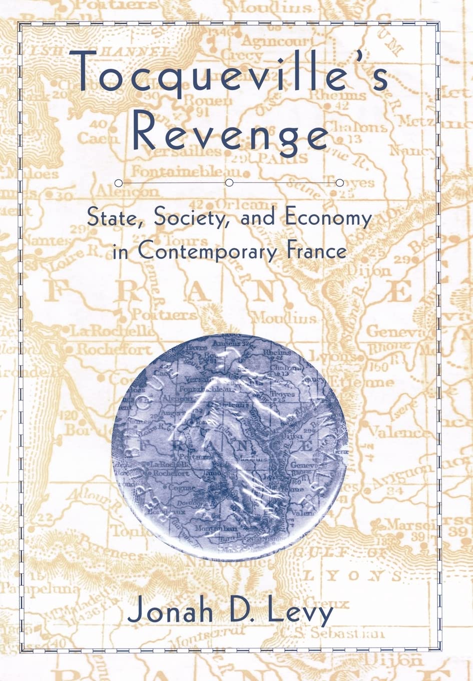 Tocqueville's Revenge: State, Society, and Economy in Contemporary France Business, Finance & Career