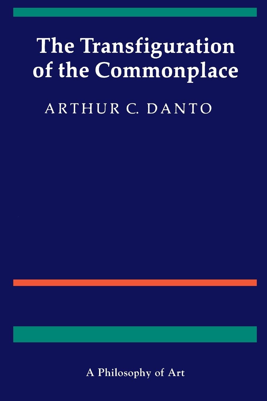 The Transfiguration of the Commonplace: A Philosophy of Art Philosophy