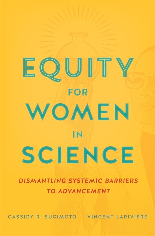 Equity for Women in Science: Dismantling Systemic Barriers to Advancement Books
