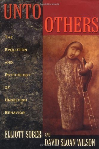 Unto Others: The Evolution and Psychology of Unselfish Behavior Philosophy