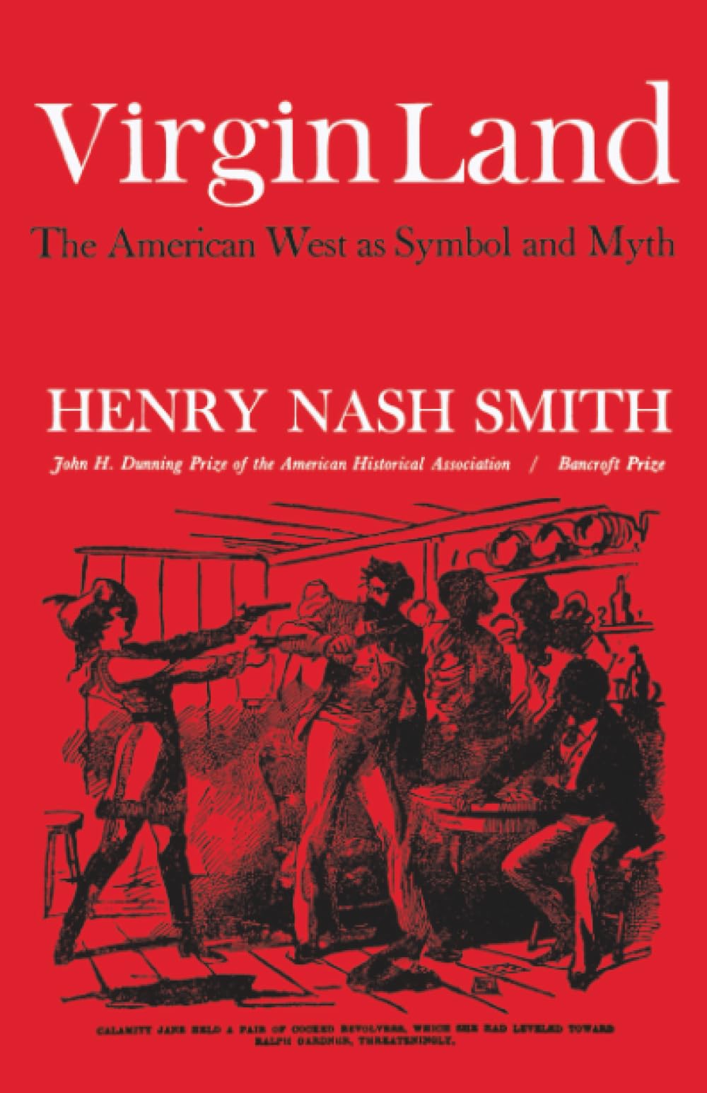 Smith, H: Virgin Land - The American West as Symbol & Myth Politics & History