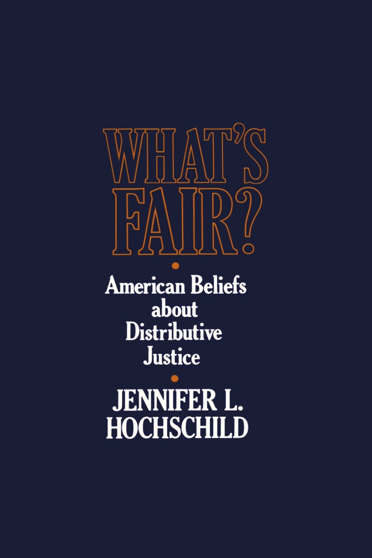 What's Fair?: American Beliefs about Distributive Justice Business, Finance & Career