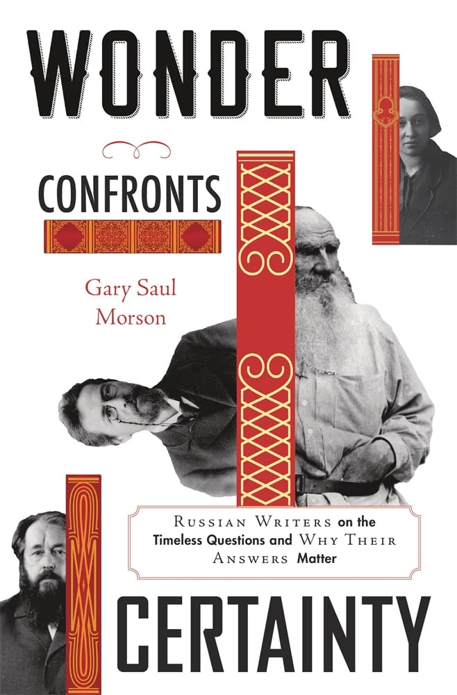 Wonder Confronts Certainty - Russian Writers on the Timeless Questions and Why Their Answers Matter Contemporary literature