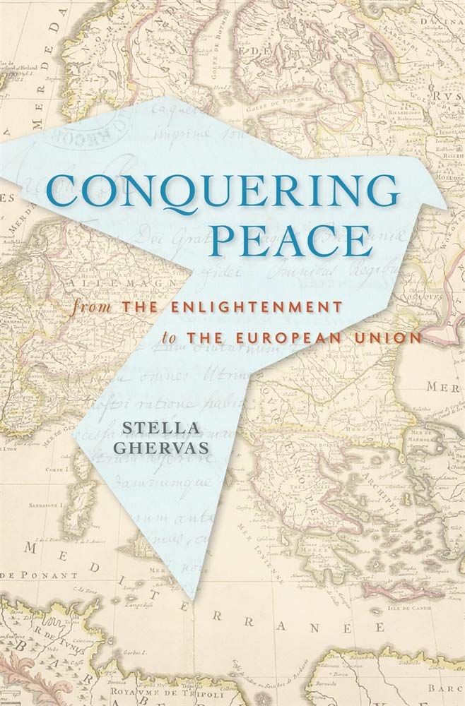 Conquering Peace - From the Enlightenment to the European Union Politics & History