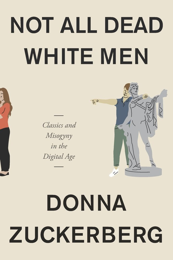 Not All Dead White Men: Classics and Misogyny in the Digital Age Books